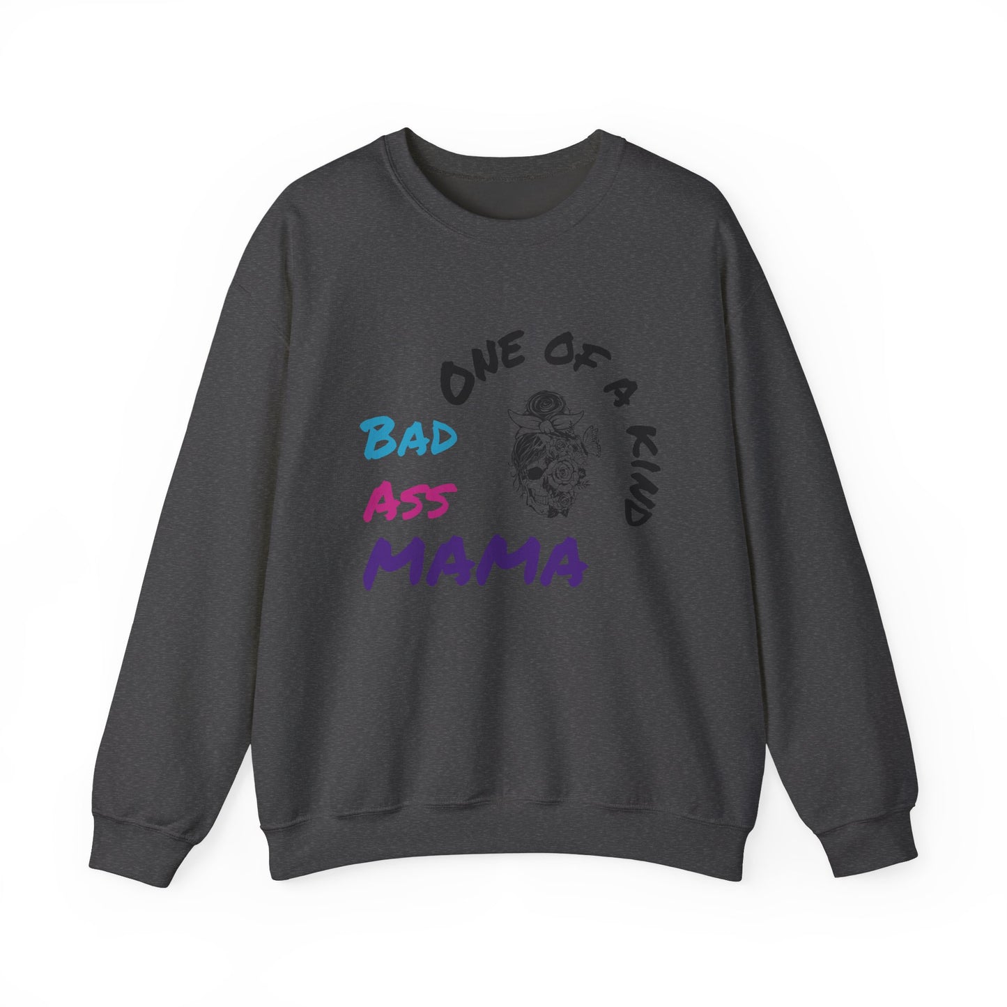 One of a Kind Bad Ass Mama Sweatshirt - Unisex Heavy Blend™ Crewneck