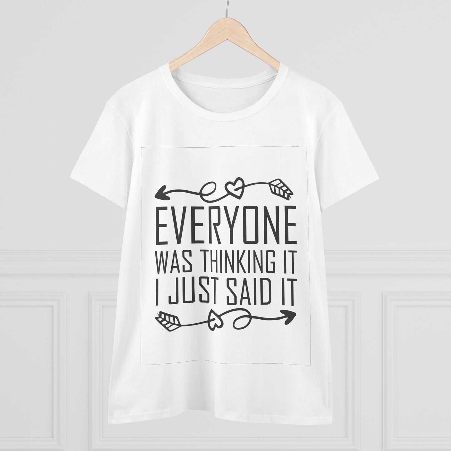 Sassy Women's Cotton Tee - "Everyone Was Thinking It I Just Said It"