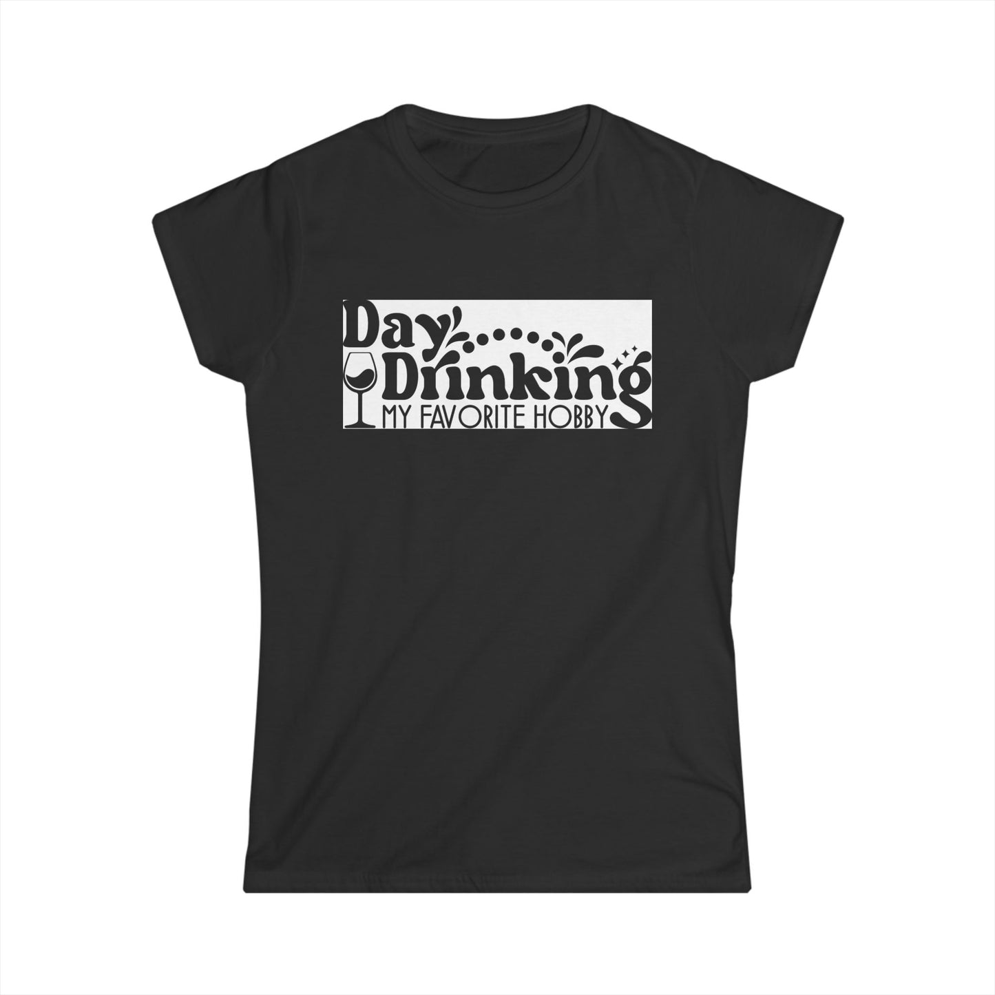 Day Drinking Women's Softstyle Tee - Fun Hobby T-Shirt for Casual Outings & Gatherings