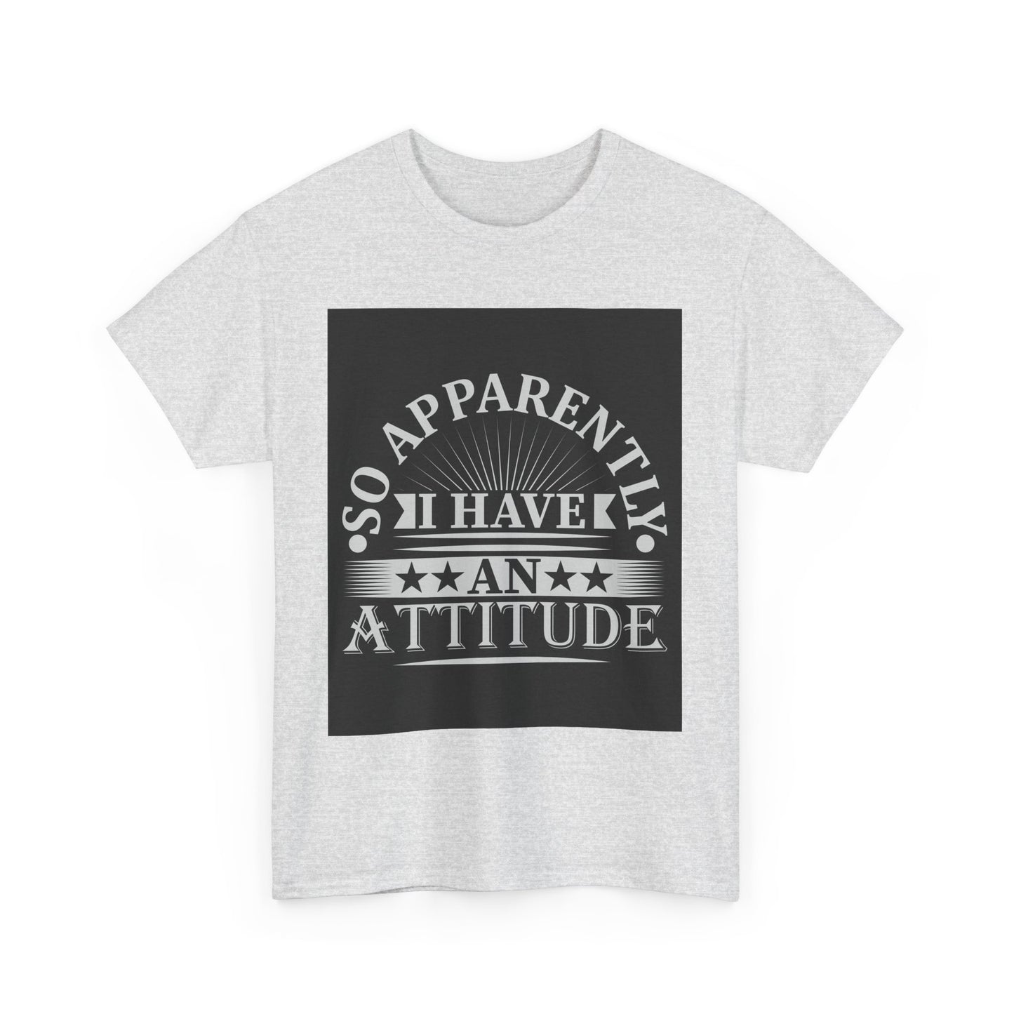 Attitude Statement Tee - Unisex Heavy Cotton Shirt, Casual Wear, Gift for Friends, Everyday Comfort, Fun Attitude Apparel