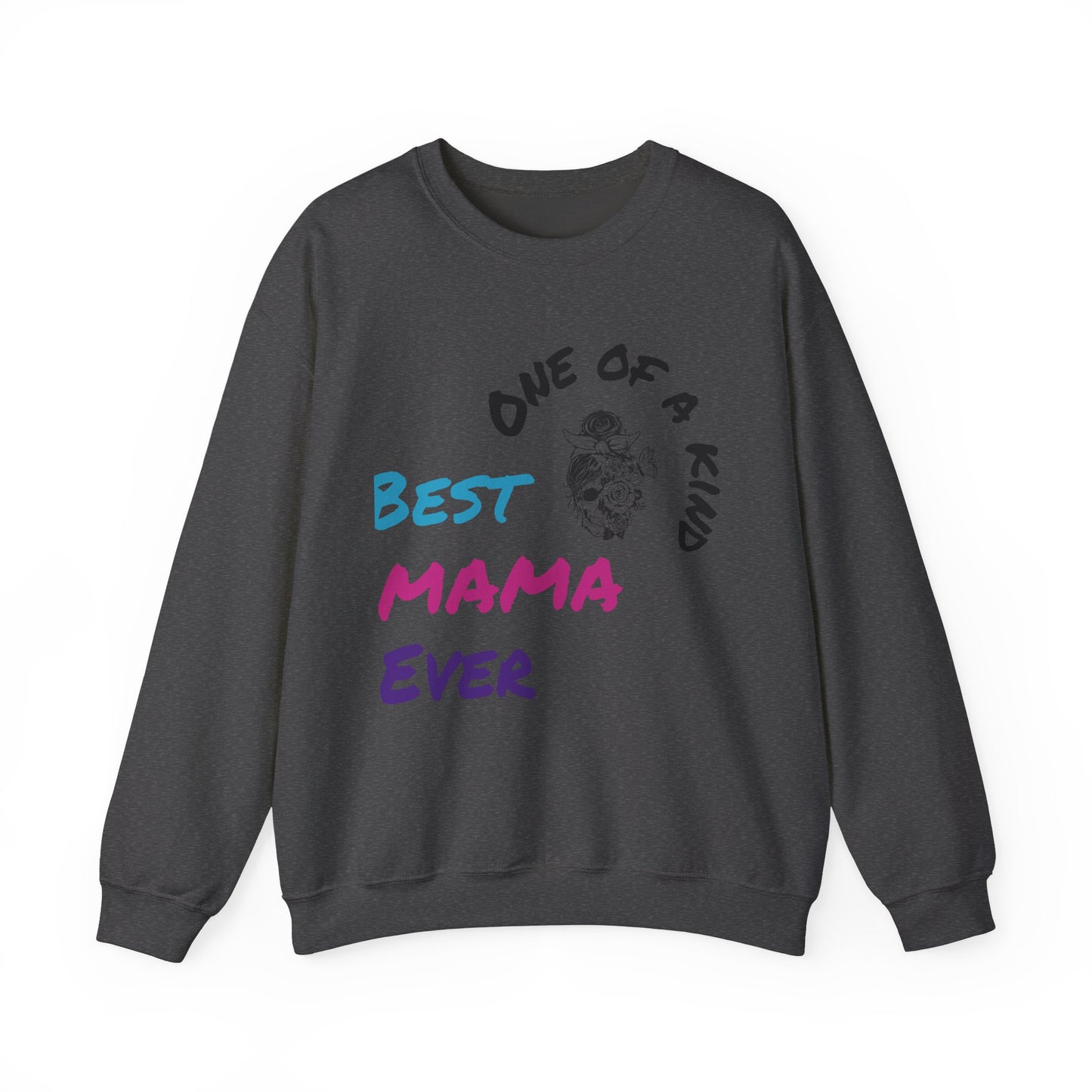 Best Mama Ever Crewneck Sweatshirt - One of a Kind Gift for Moms