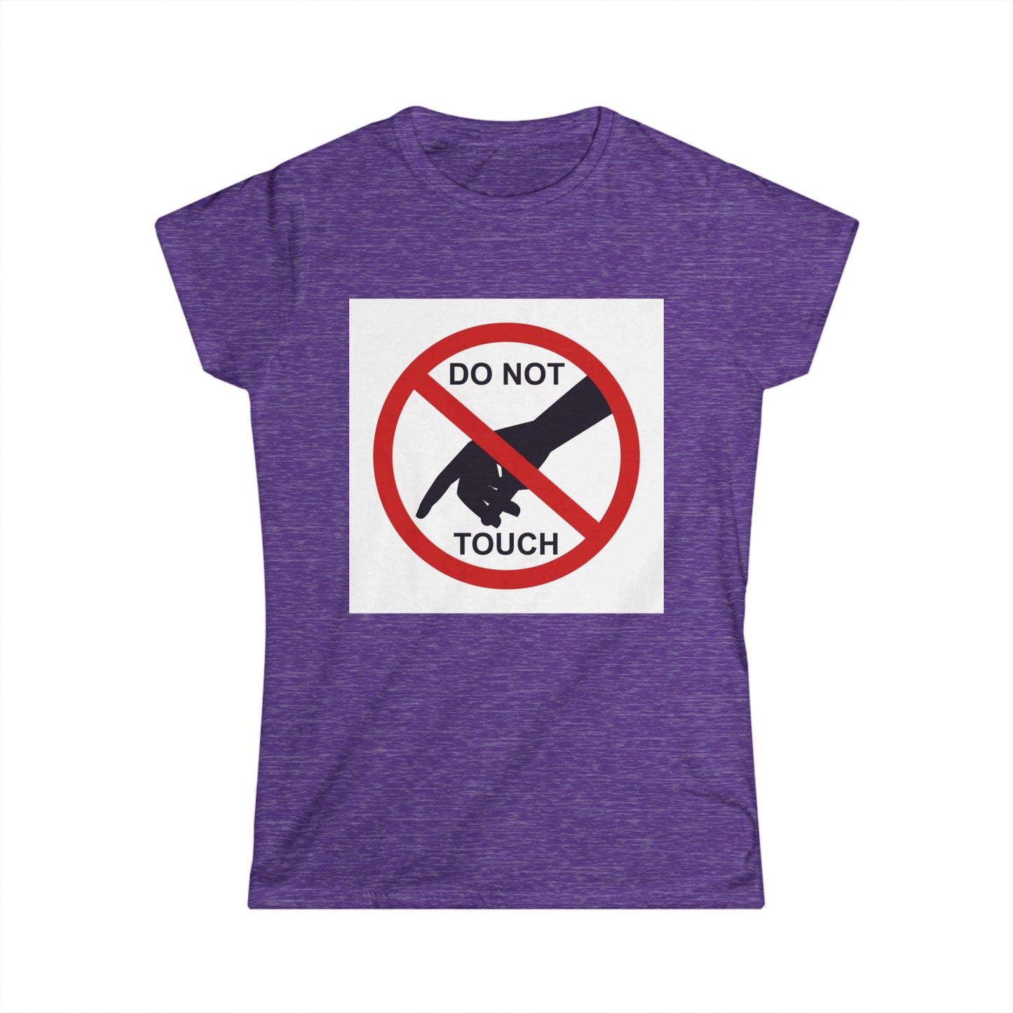Women's Funny Graphic Tee, Do Not Touch Shirt, Gift for Friends, Casual Wear, Statement T-Shirt, Humor Top