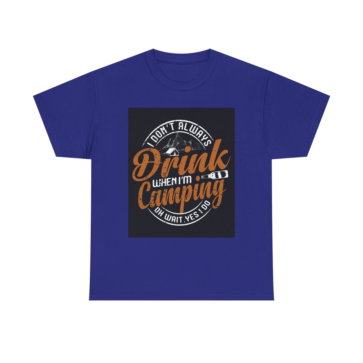 Unisex Heavy Cotton Tee - "I Don't Always Drink When I'm Camping" Design