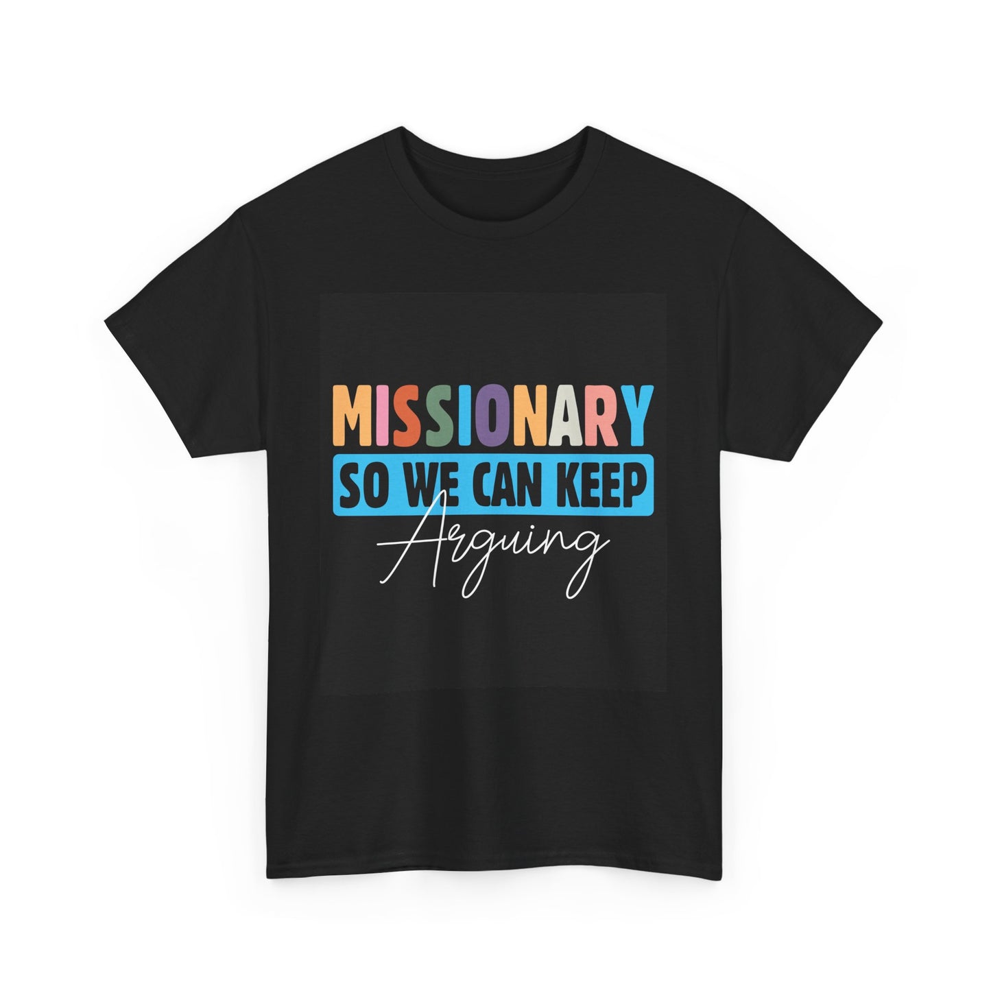 Unisex T-Shirt, Missionary Humor, Fun Gift, Casual Wear, Group Outings, Church Events, Faith-Based Apparel