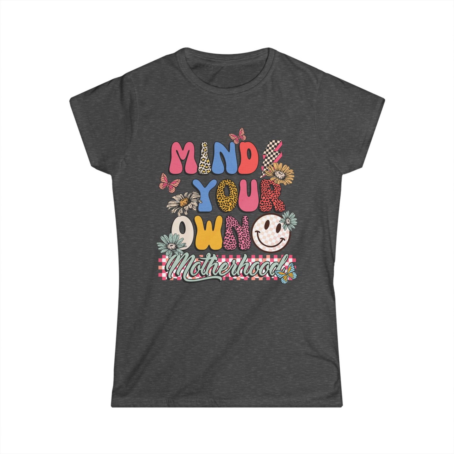Mind Your Own Motherhood Women's Softstyle Tee - Cute Graphic Tee for Moms