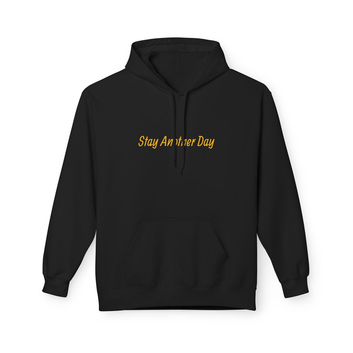 Stay Another Day Hoodie, Inspirational Fleece Sweatshirt, Unisex Gift, Motivational Apparel, Casual Hoodie for Everyday Wear