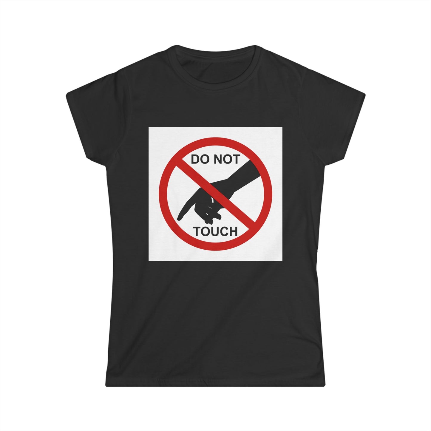 Women's Funny Graphic Tee, Do Not Touch Shirt, Gift for Friends, Casual Wear, Statement T-Shirt, Humor Top