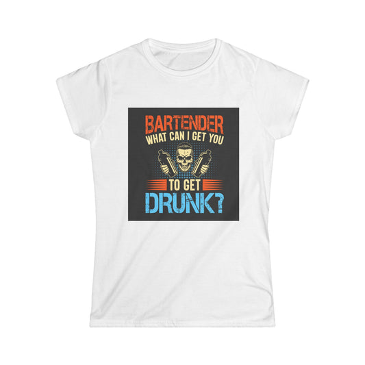 Bartender Funny Quote Women's Softstyle Tee - Great for Parties, Birthdays, Gifts for Bartenders, Pub Crawl, Drinking Events
