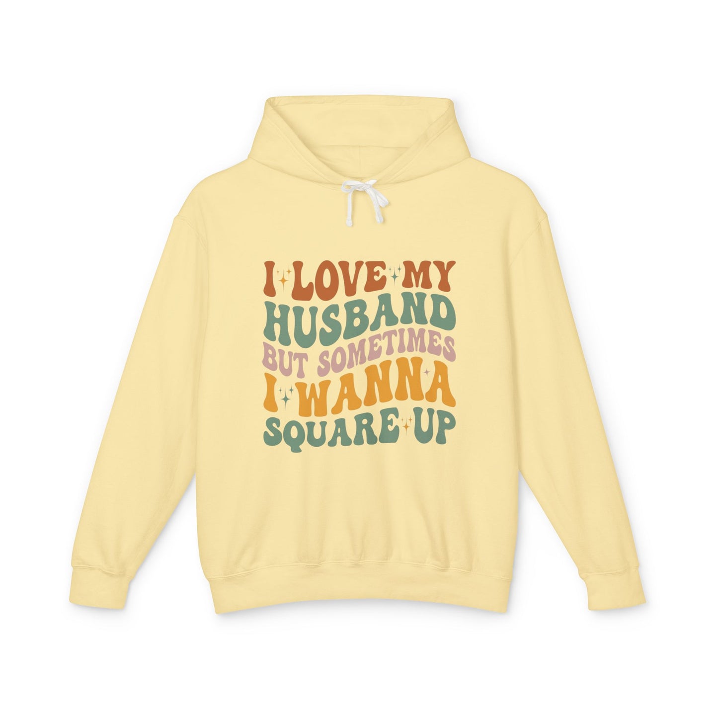 Fun Quote Unisex Lightweight Hooded Sweatshirt, Perfect for Everyday Wear, Gifts for Couples, Anniversary, Relaxed Style