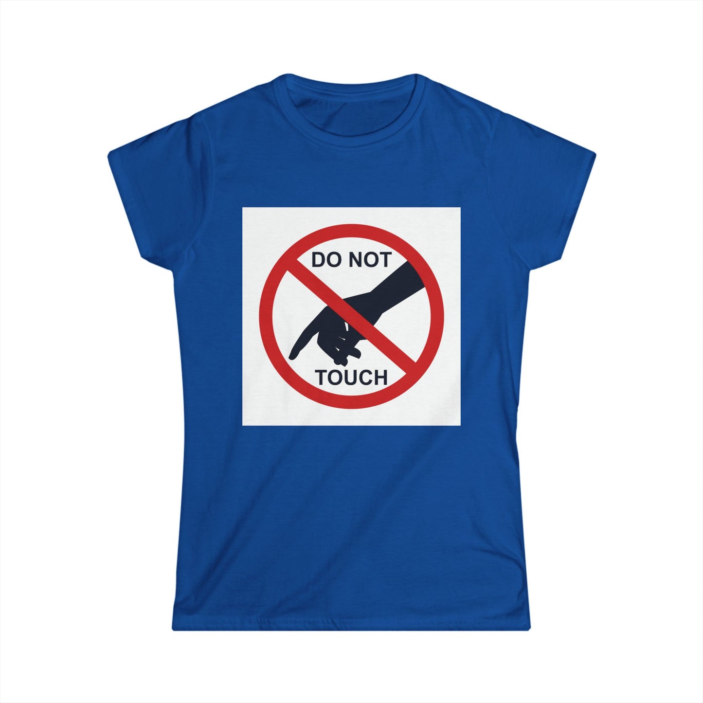 Women's Funny Graphic Tee, Do Not Touch Shirt, Gift for Friends, Casual Wear, Statement T-Shirt, Humor Top