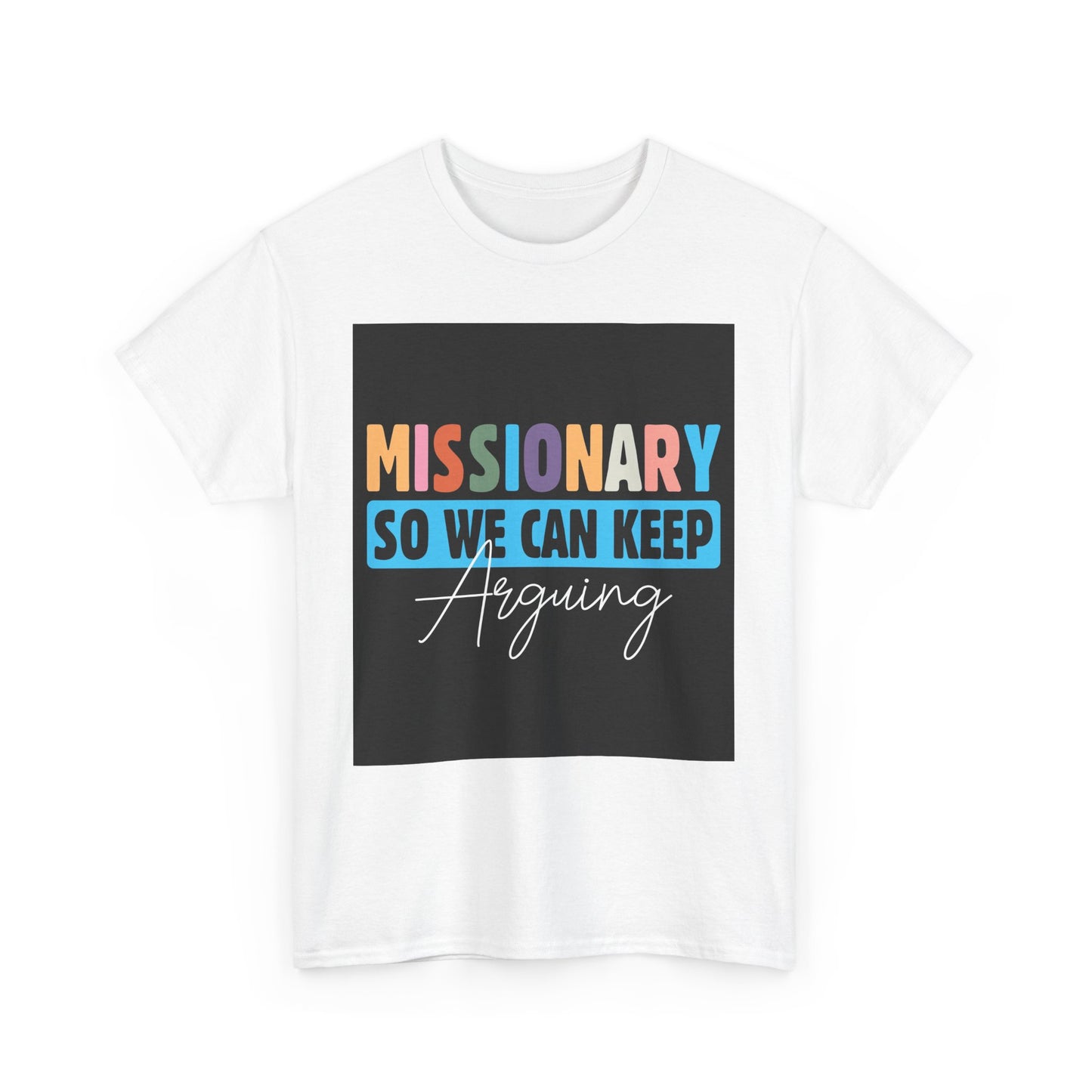 Unisex T-Shirt, Missionary Humor, Fun Gift, Casual Wear, Group Outings, Church Events, Faith-Based Apparel