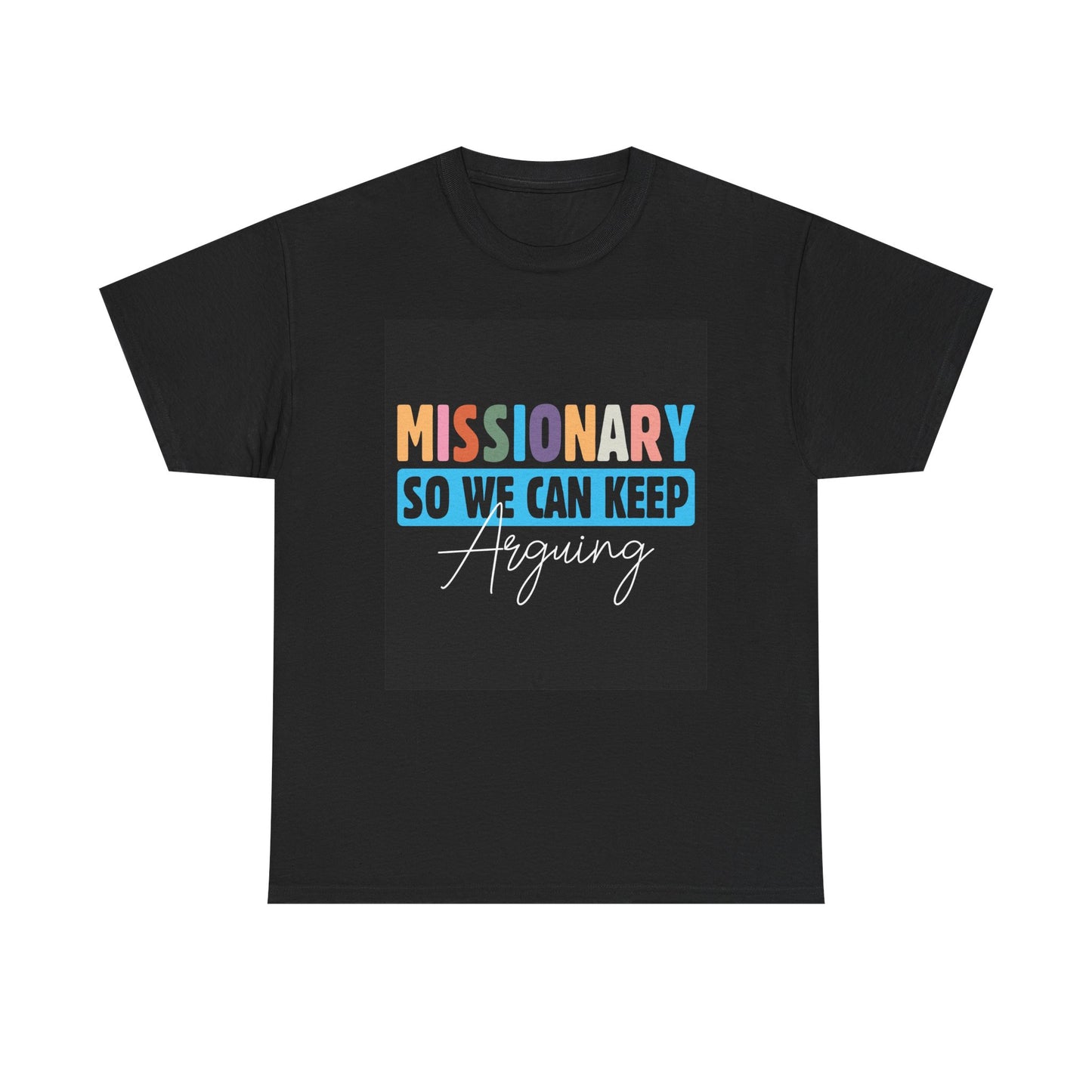 Unisex T-Shirt, Missionary Humor, Fun Gift, Casual Wear, Group Outings, Church Events, Faith-Based Apparel