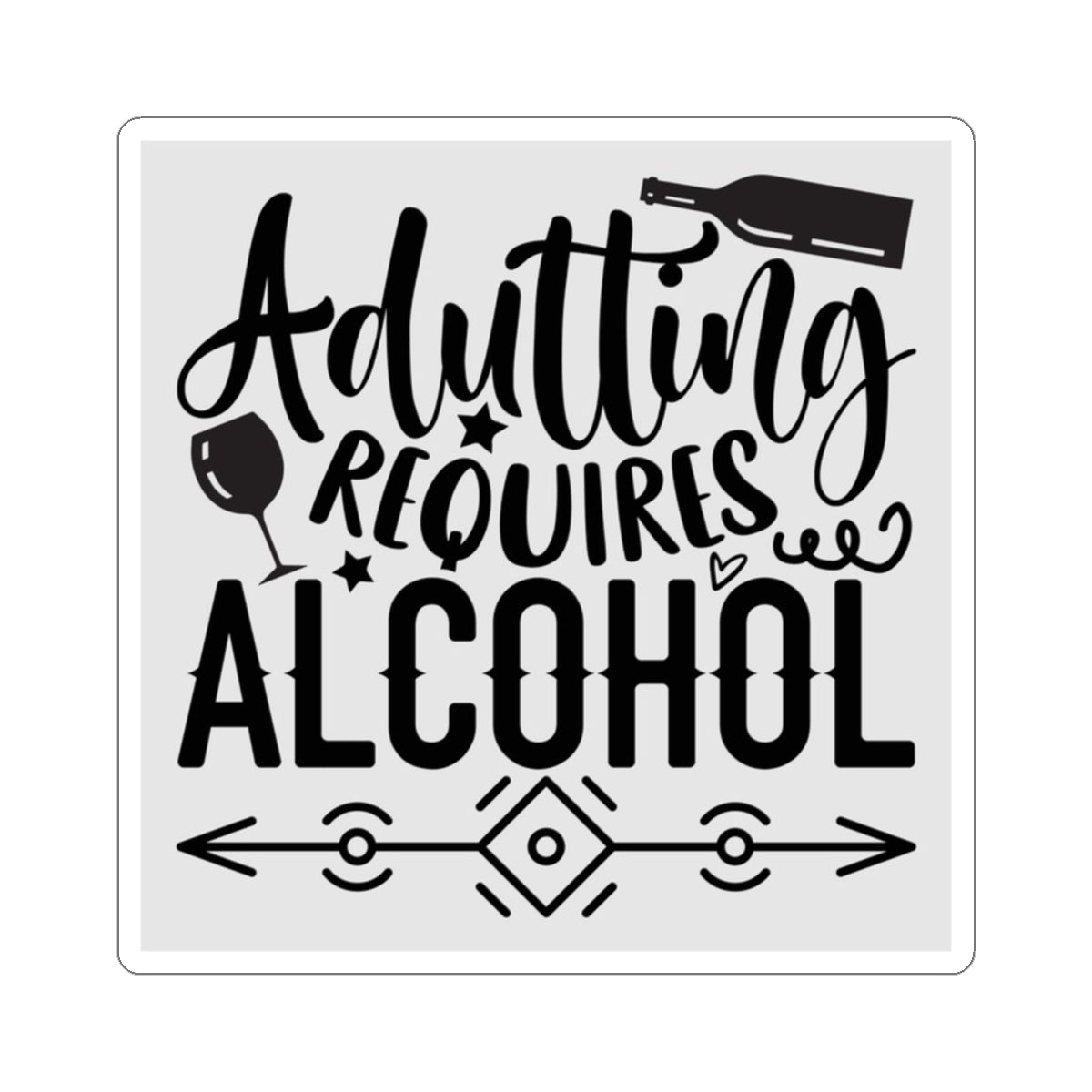 Funny Adulting Kiss-Cut Stickers – Perfect for Millennials & Party Lovers
