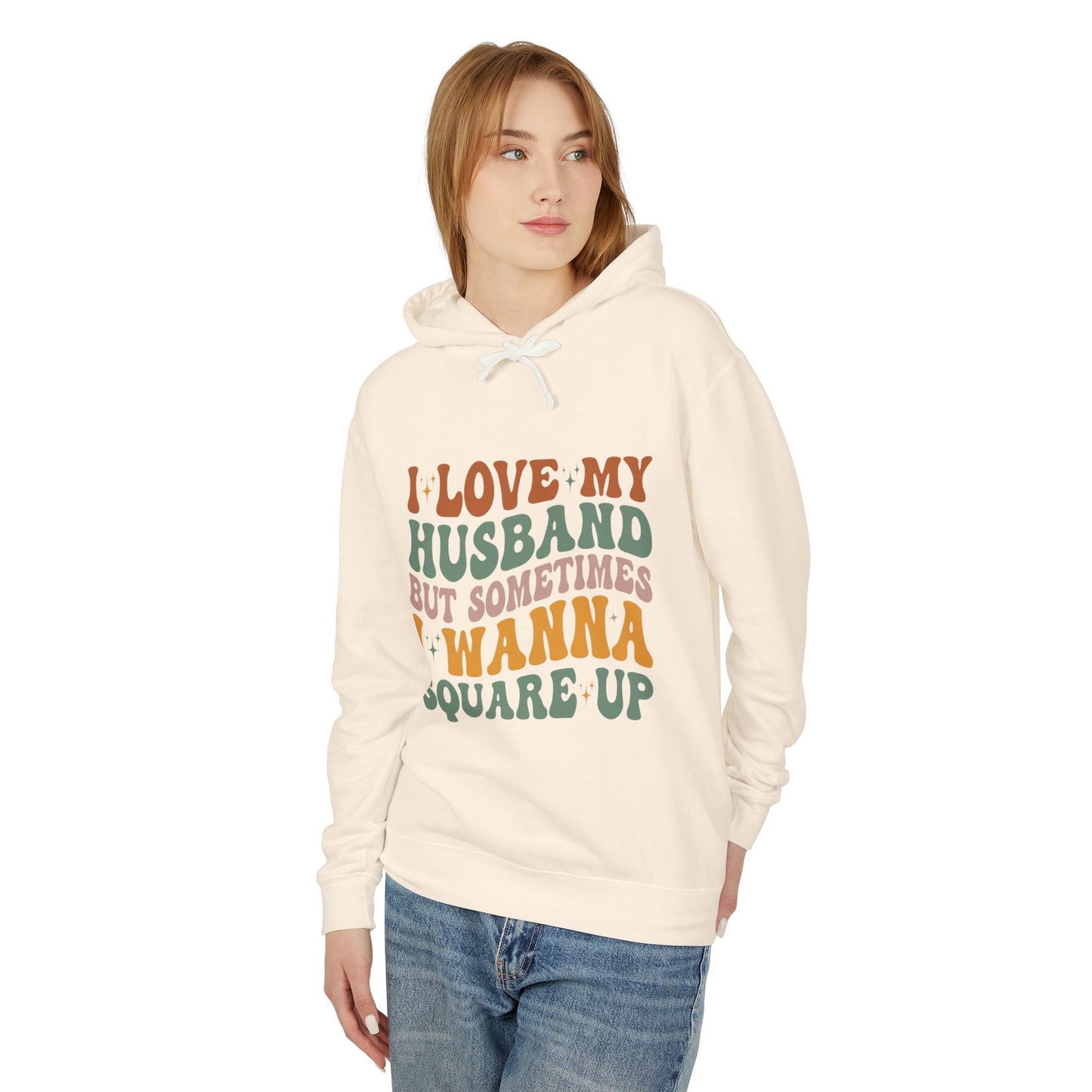Fun Quote Unisex Lightweight Hooded Sweatshirt, Perfect for Everyday Wear, Gifts for Couples, Anniversary, Relaxed Style