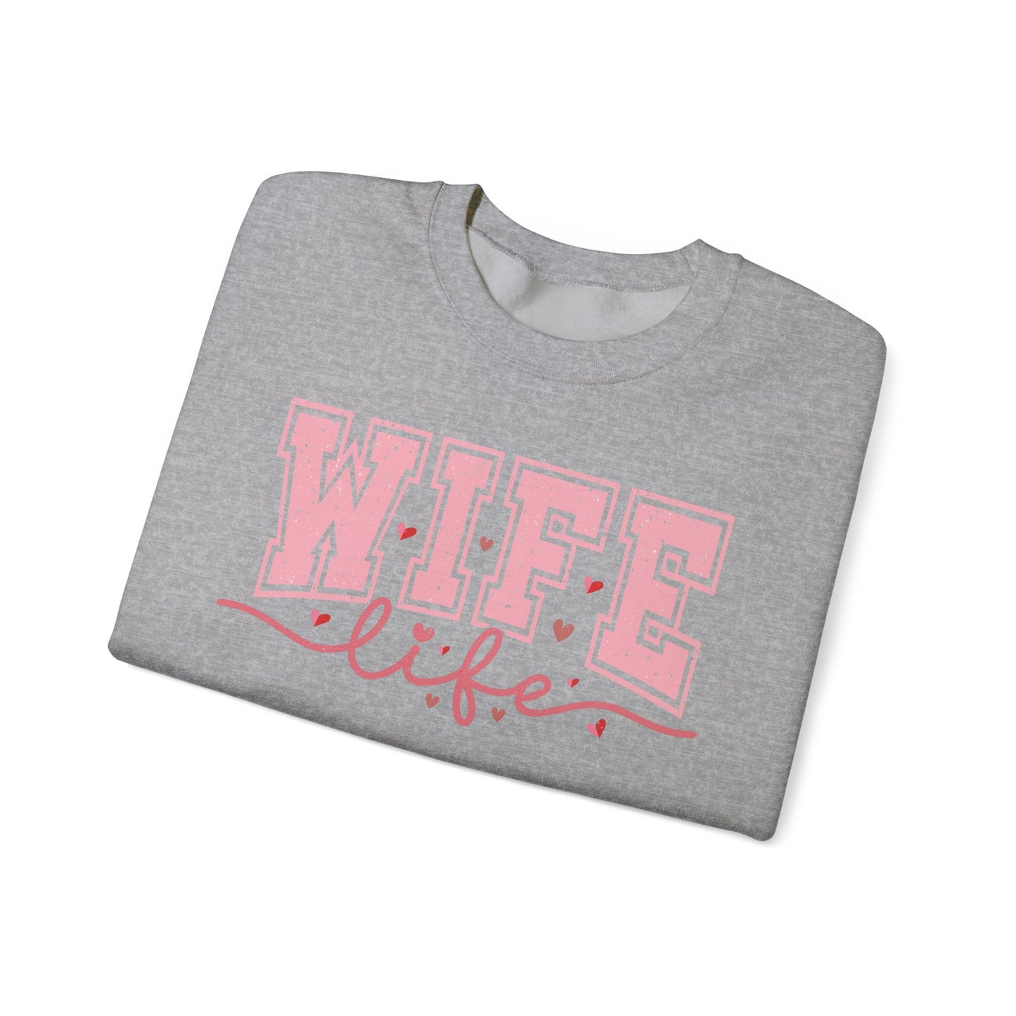 Wife Life Sweatshirt - Unisex Heavy Blend™ Crewneck for Celebrating Love