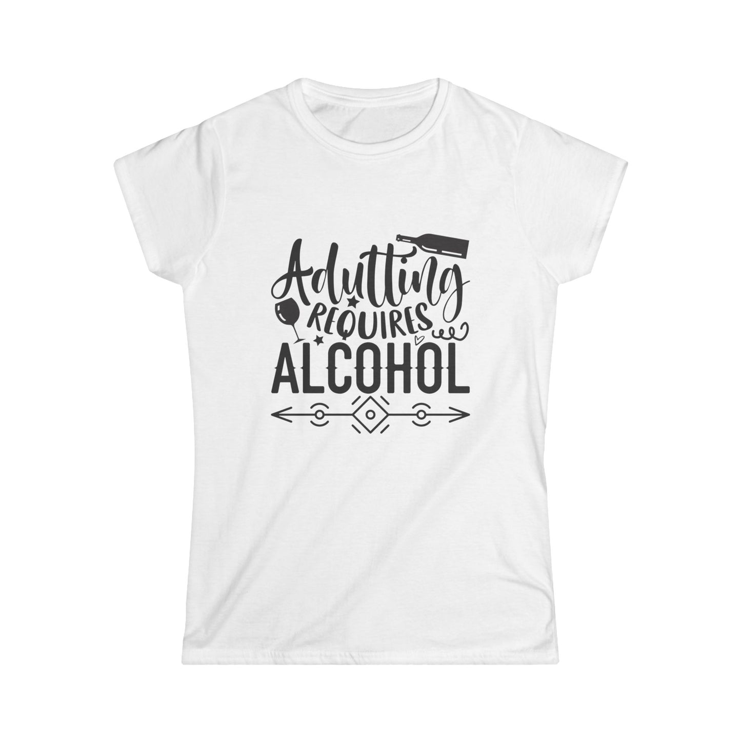 Adulting Requires Alcohol Women's Softstyle Tee