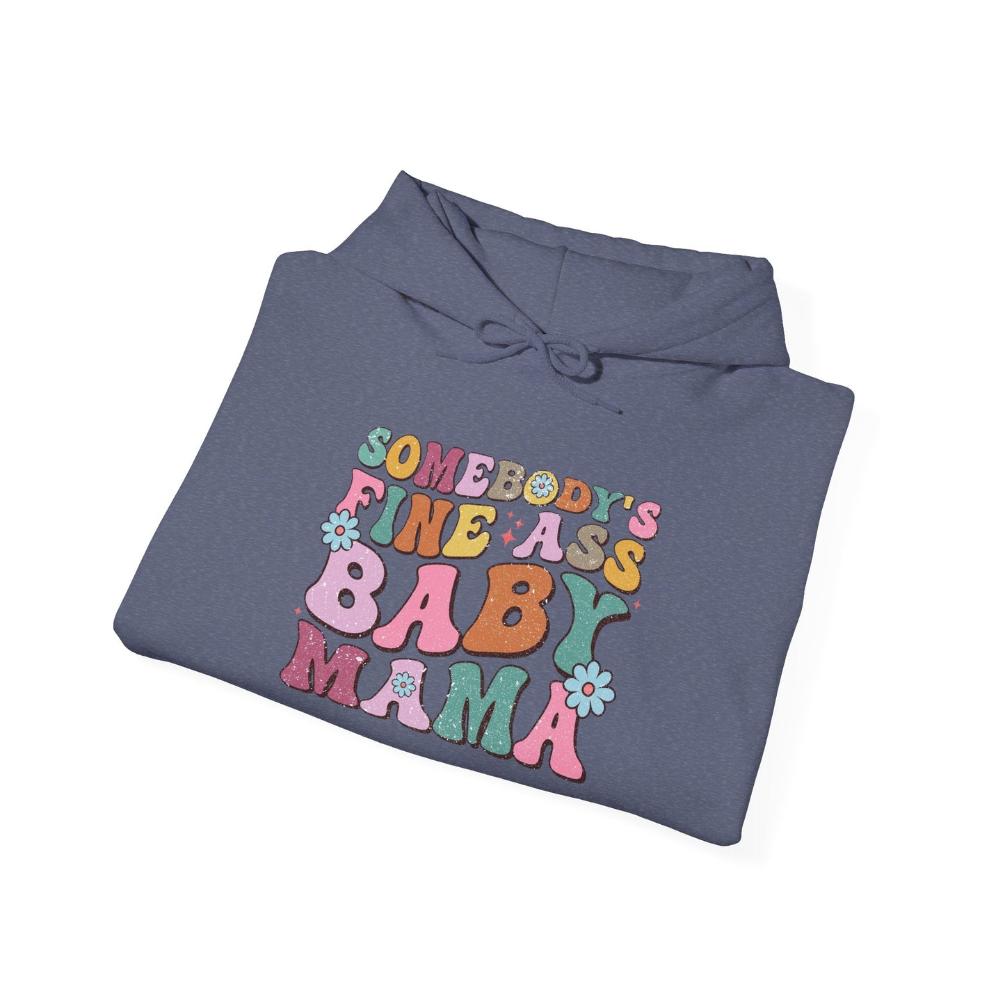 Somebody's Fine-Ass Baby Mama Hoodie - Unisex Heavy Blend Sweatshirt