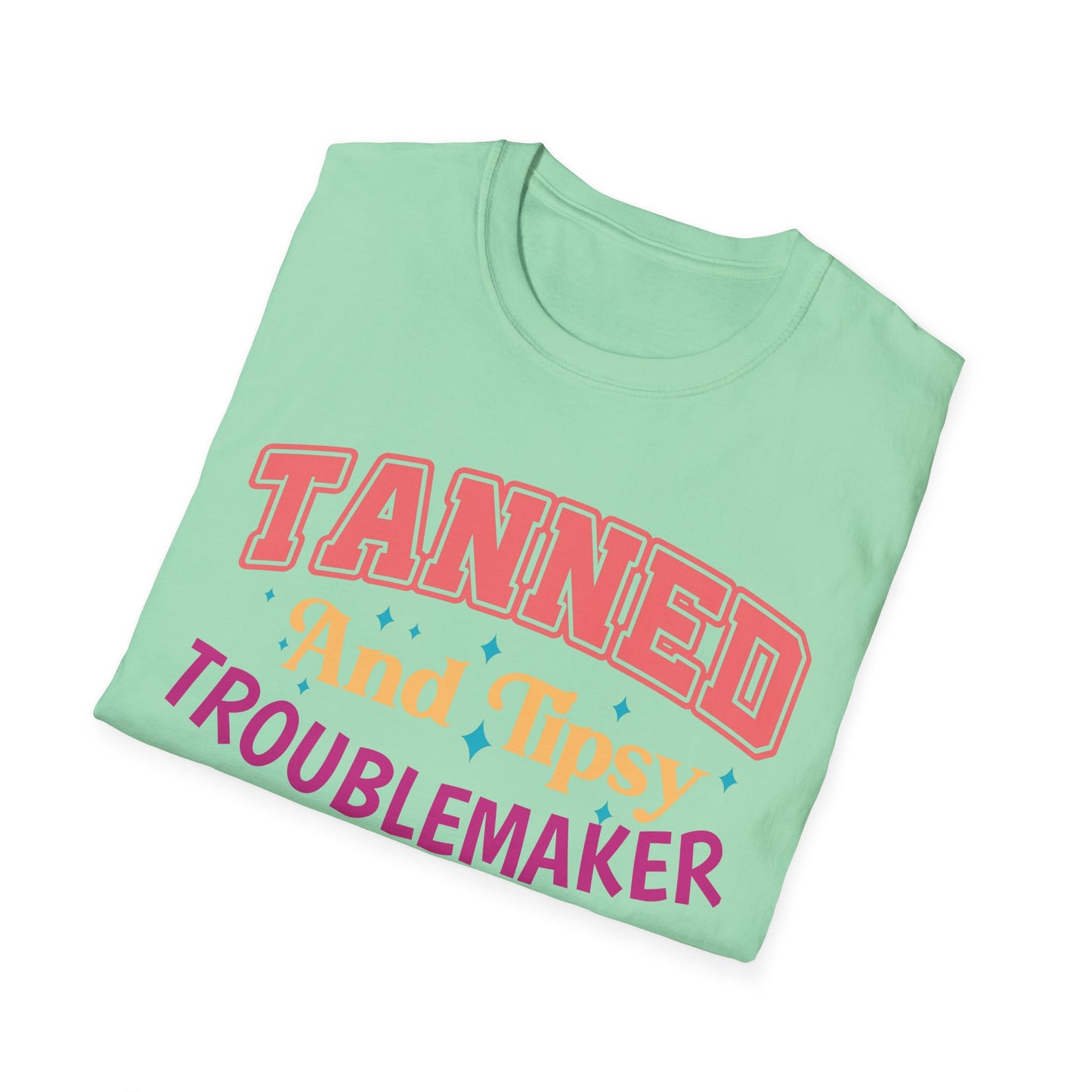 T-Shirt - Tanned and Tipsy Troublemaker Unisex Softstyle Tee