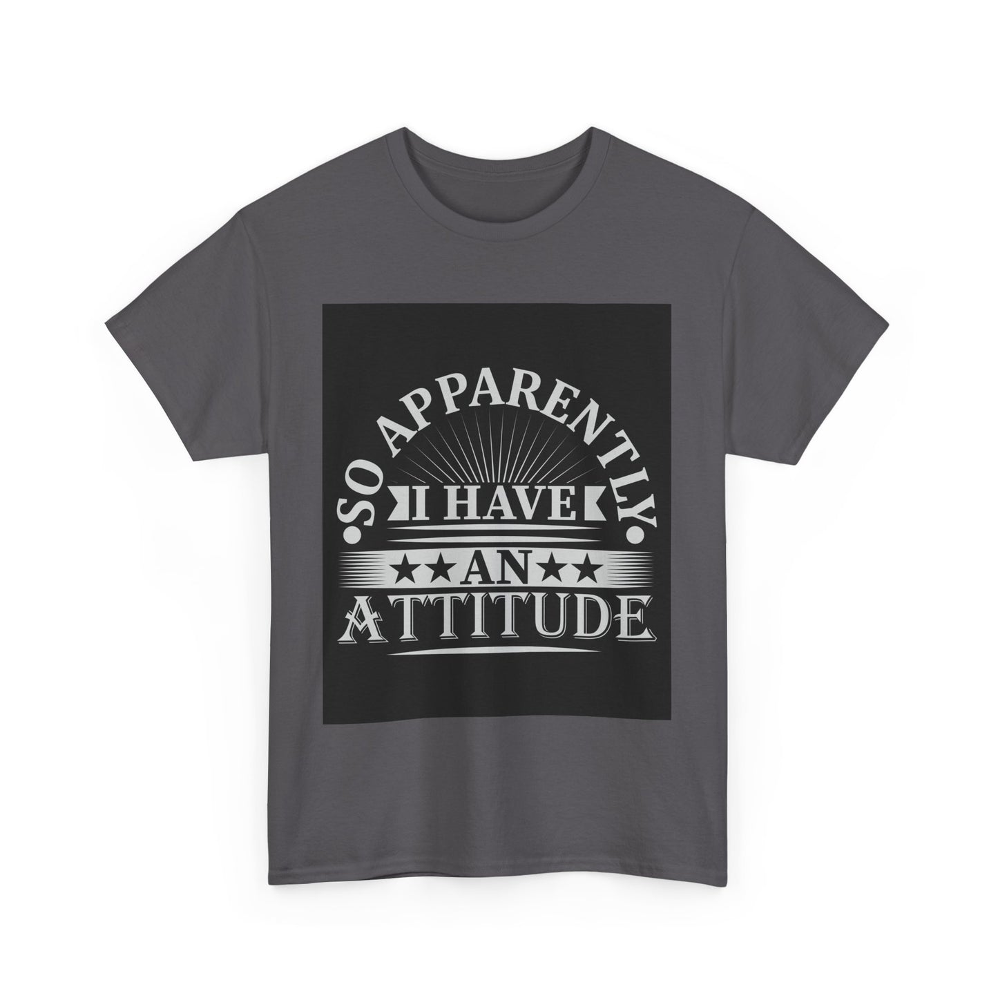 Attitude Statement Tee - Unisex Heavy Cotton Shirt, Casual Wear, Gift for Friends, Everyday Comfort, Fun Attitude Apparel