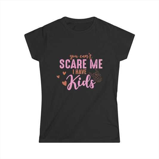 Funny Mom T-Shirt - "You Can't Scare Me, I Have Kids" - Perfect Gift for Moms