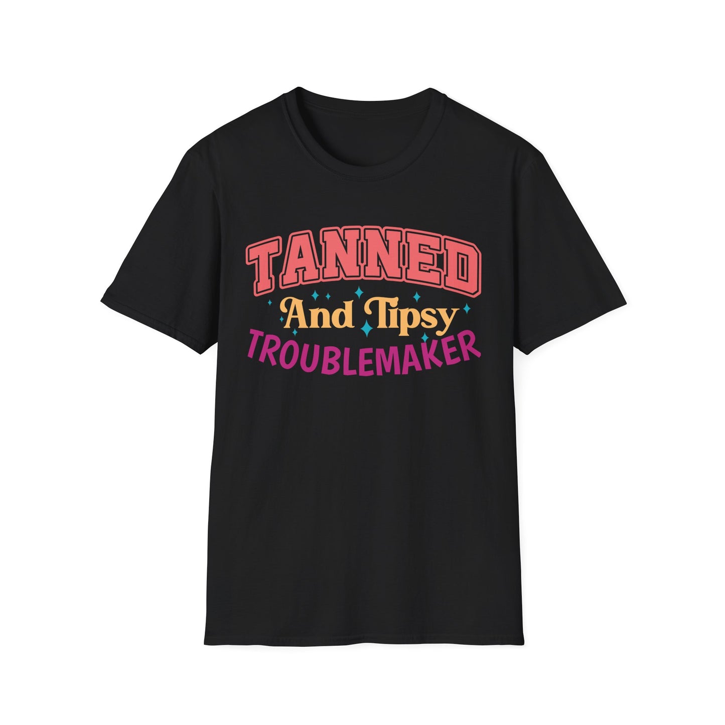 T-Shirt - Tanned and Tipsy Troublemaker Unisex Softstyle Tee