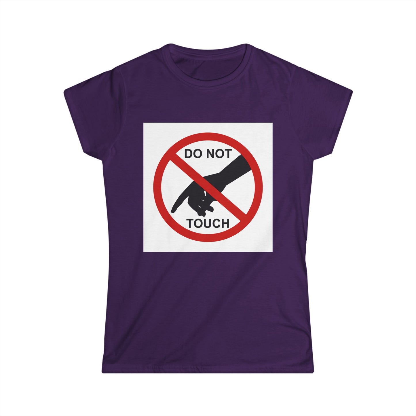 Women's Funny Graphic Tee, Do Not Touch Shirt, Gift for Friends, Casual Wear, Statement T-Shirt, Humor Top