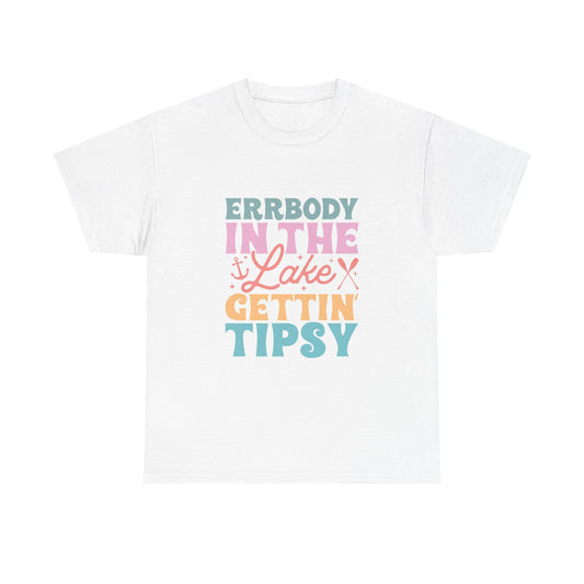 Unisex Heavy Cotton Tee - 'Errbody In The Lake Gettin Tipsy' Shirt for Summer Fun