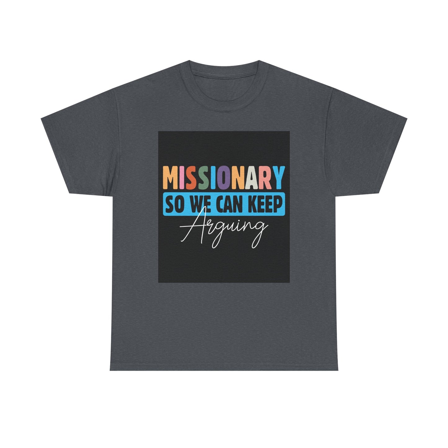 Unisex T-Shirt, Missionary Humor, Fun Gift, Casual Wear, Group Outings, Church Events, Faith-Based Apparel