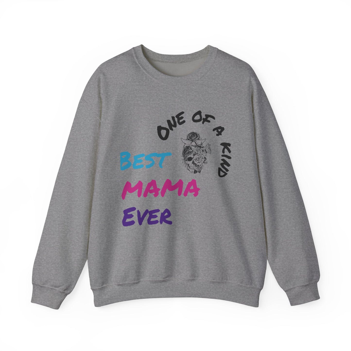 Best Mama Ever Crewneck Sweatshirt - One of a Kind Gift for Moms