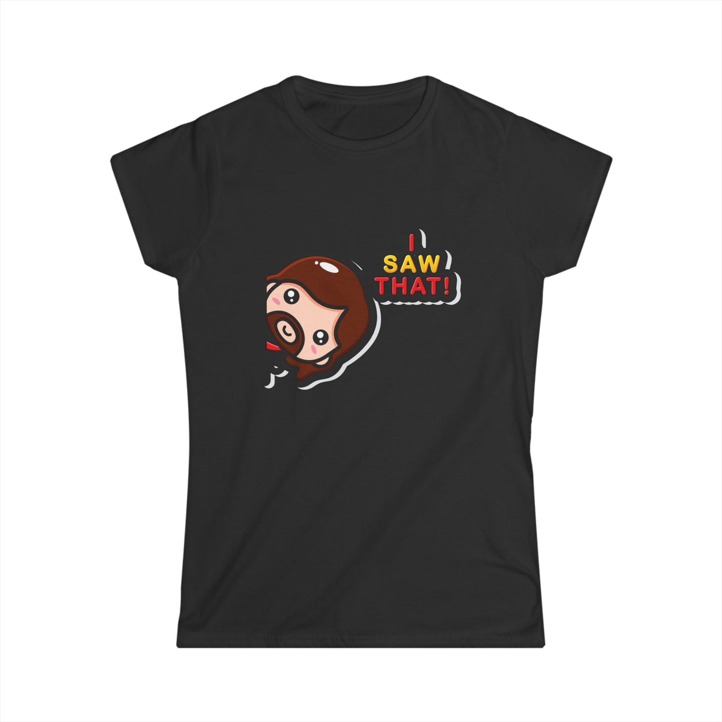 Funny Women's Softstyle Tee – "I Saw That!" Cartoon Design