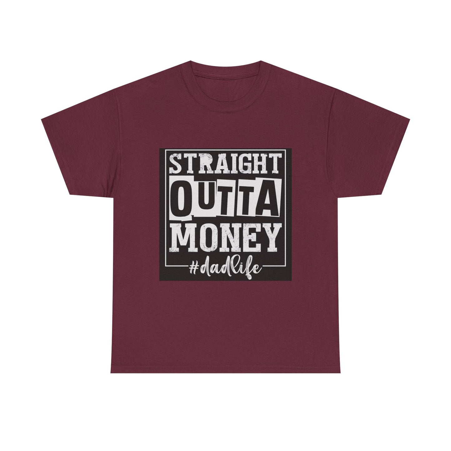 Dad Life Unisex Heavy Cotton Tee - Straight Outta Money Graphic T-Shirt