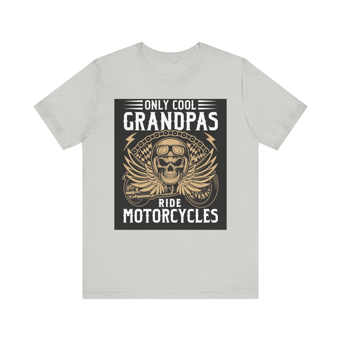 Only Cool Grandpas Ride Motorcycles Tee - Unisex Jersey Short Sleeve Shirt for Bikers