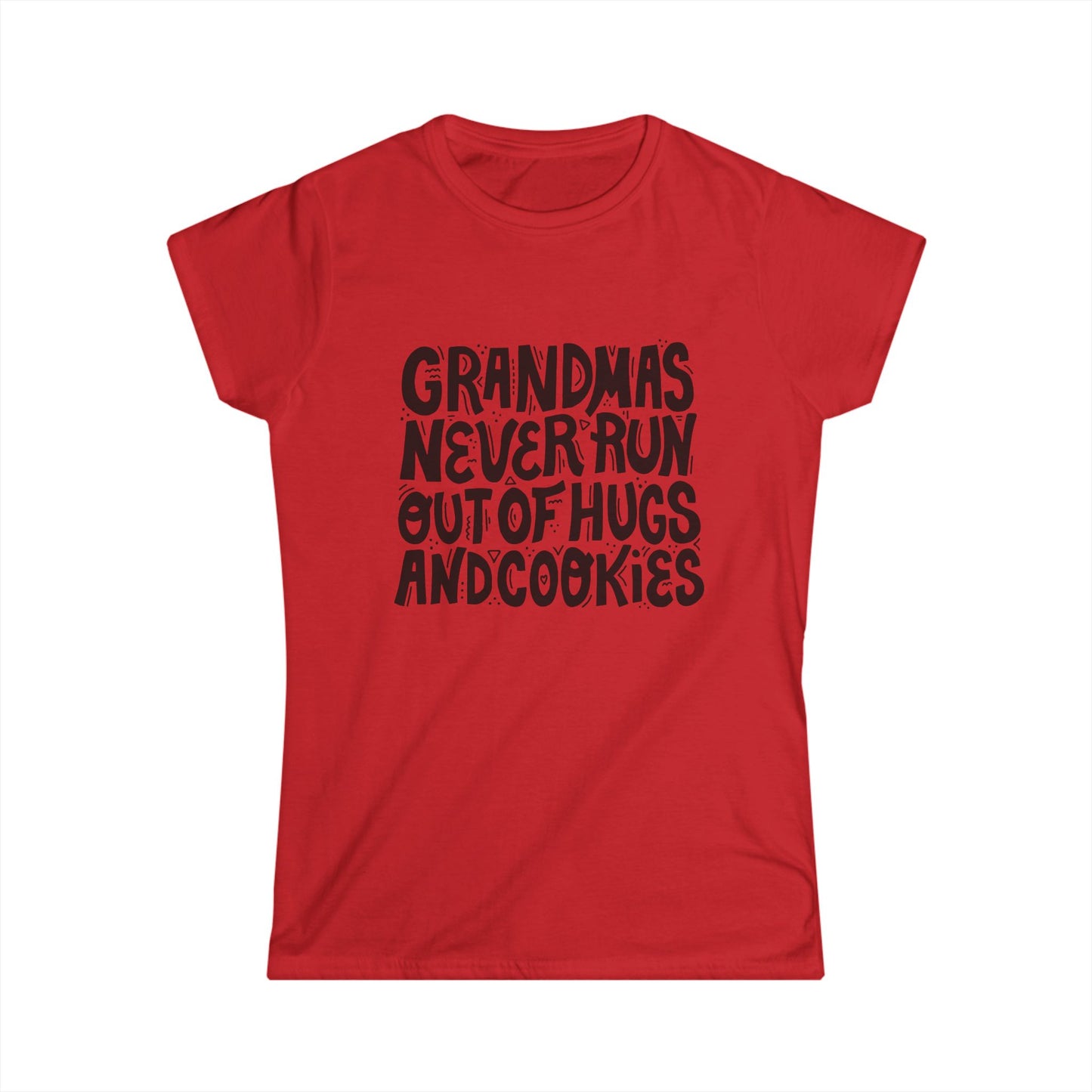 Grandma's Never Run Out of Hugs and Cookies Women's Tee - Softstyle T-Shirt for Family Love