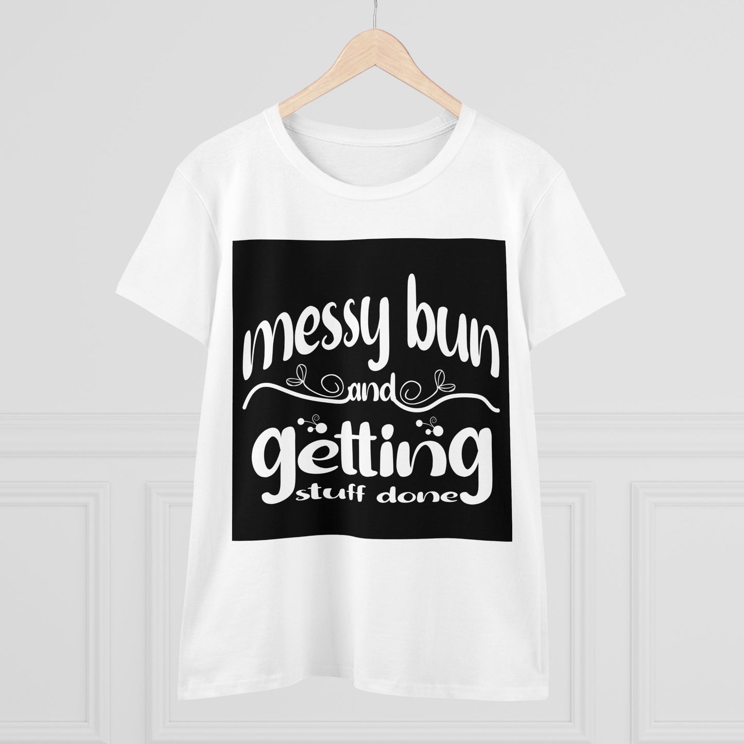 Messy Bun Midweight Cotton Tee - Getting Stuff Done Shirt for Casual Days