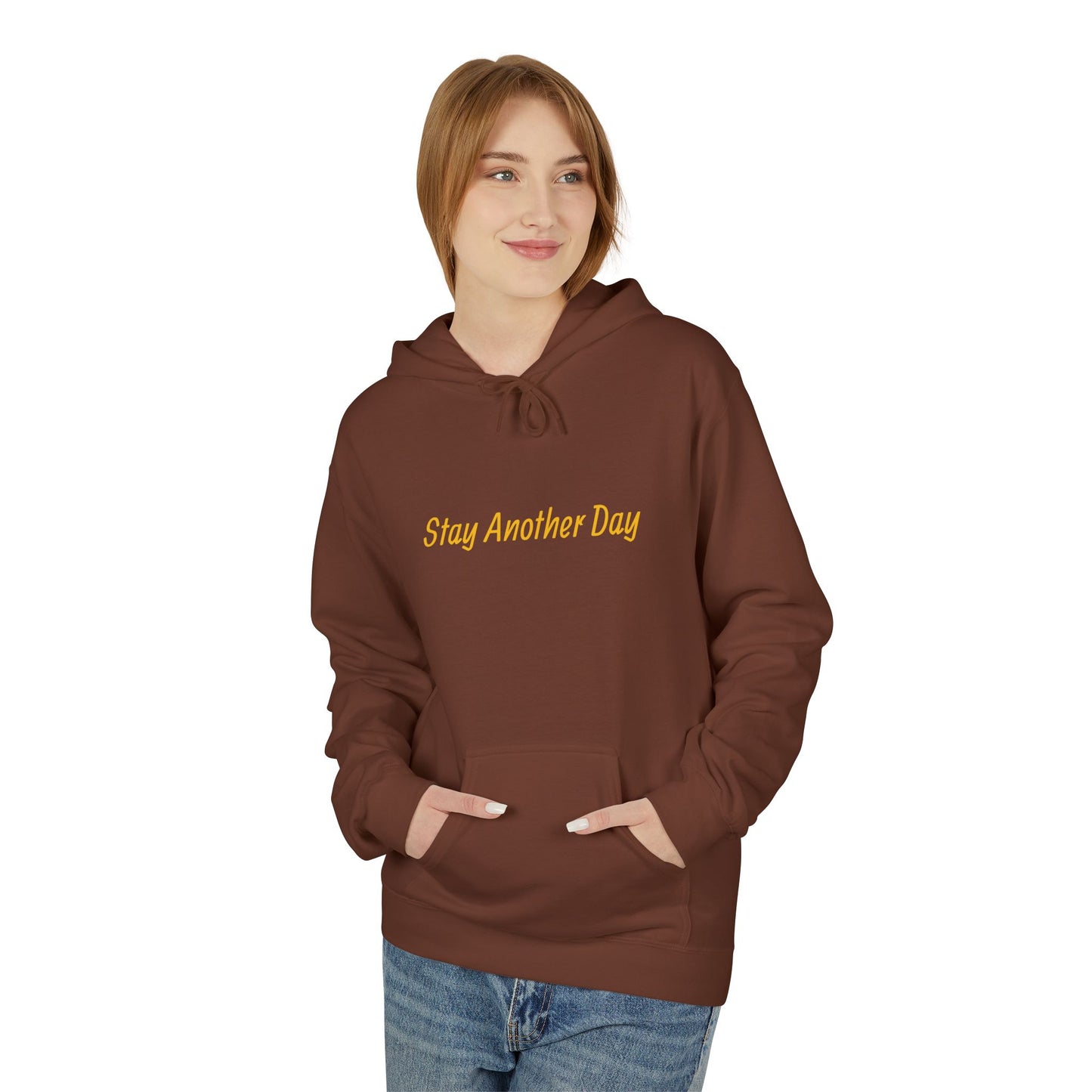 Stay Another Day Hoodie, Inspirational Fleece Sweatshirt, Unisex Gift, Motivational Apparel, Casual Hoodie for Everyday Wear