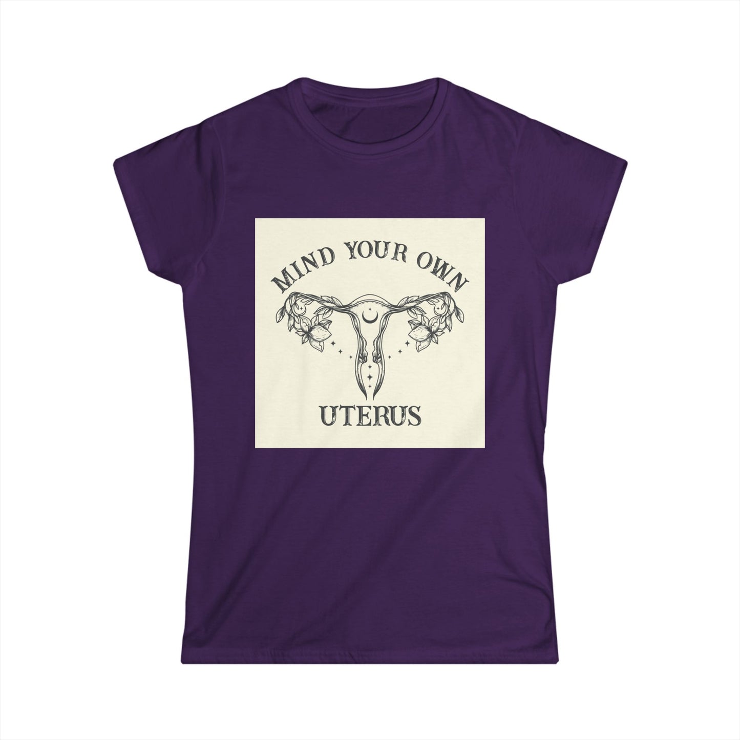 Mind Your Own Uterus Women's Tee - Empowerment T-Shirt, Feminist Apparel, Gift for Her, Casual Wear, Awareness Clothing