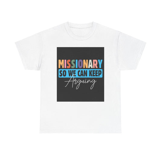 Unisex T-Shirt, Missionary Humor, Fun Gift, Casual Wear, Group Outings, Church Events, Faith-Based Apparel