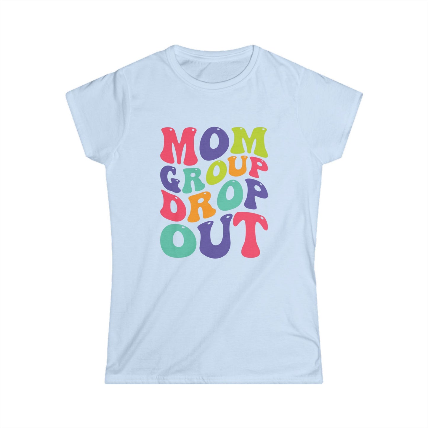 Colorful Mom Group Drop Out Women's Tee, Fun T-Shirt for Moms, Casual Wear, Gift for Mother's Day, Family Reunions, Mom Life