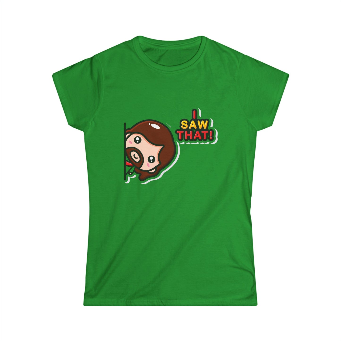 Funny Women's Softstyle Tee – "I Saw That!" Cartoon Design