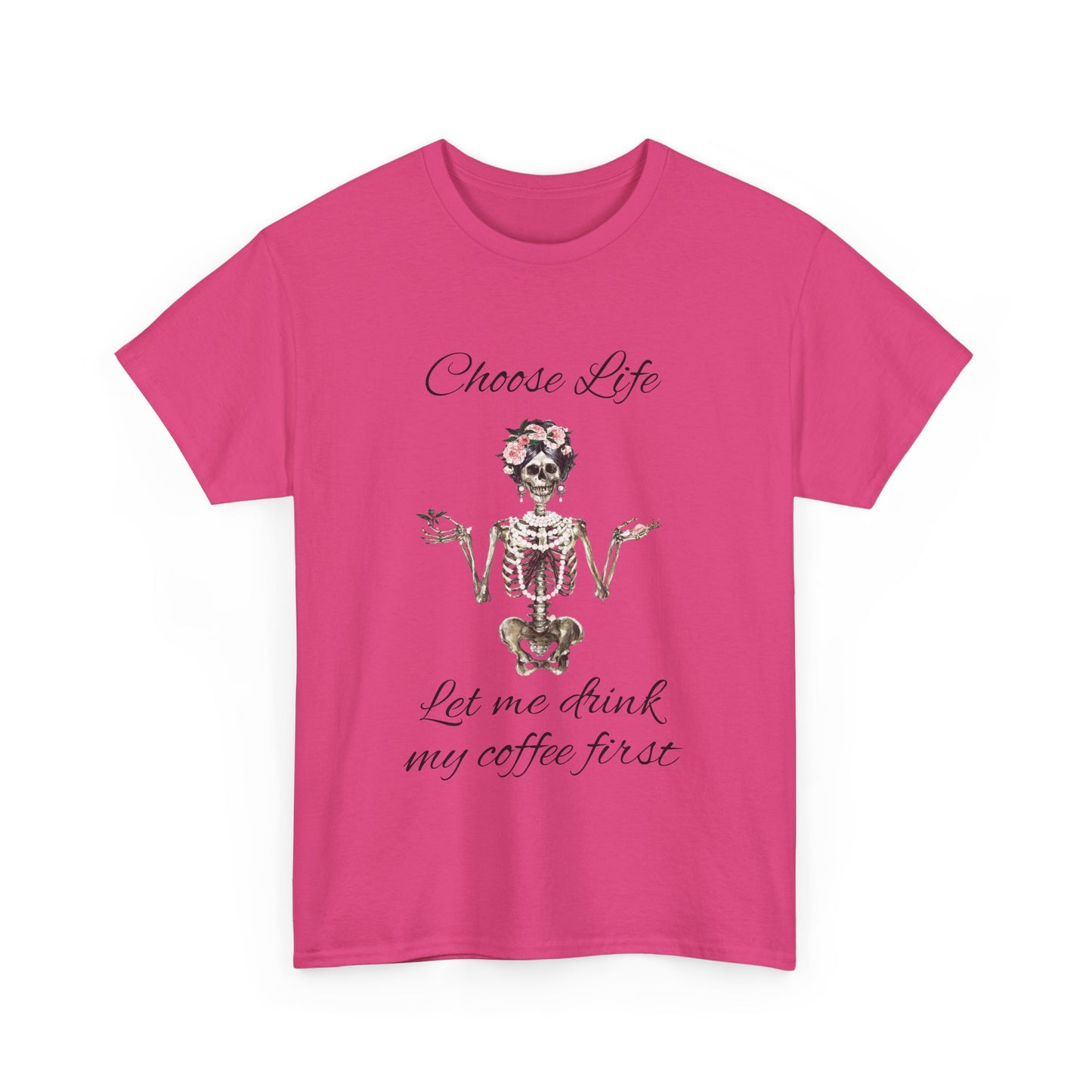 Choose Life Skeleton Unisex Heavy Cotton Tee - 'Let Me Drink My Coffee First' Graphic Tee