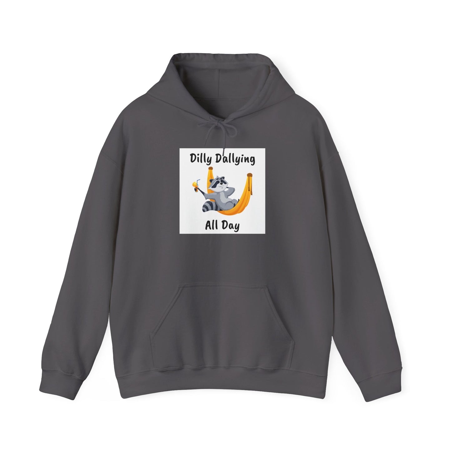 Dilly Dallying Unisex Hoodie - Cozy Hooded Sweatshirt for Relaxation