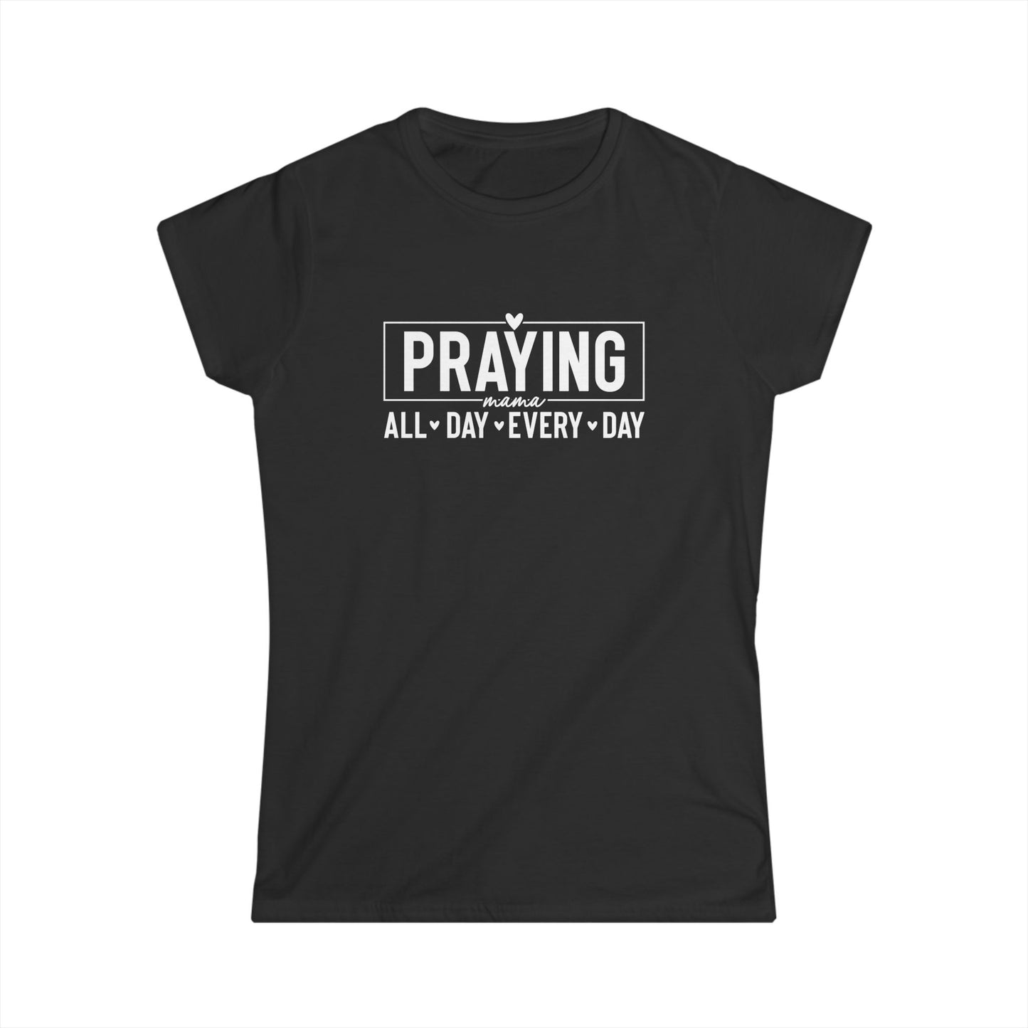 Praying All Day Women's Softstyle Tee | Faith-Based Shirt, Inspirational Gift, Christian Apparel, Everyday Wear, Motivational Top