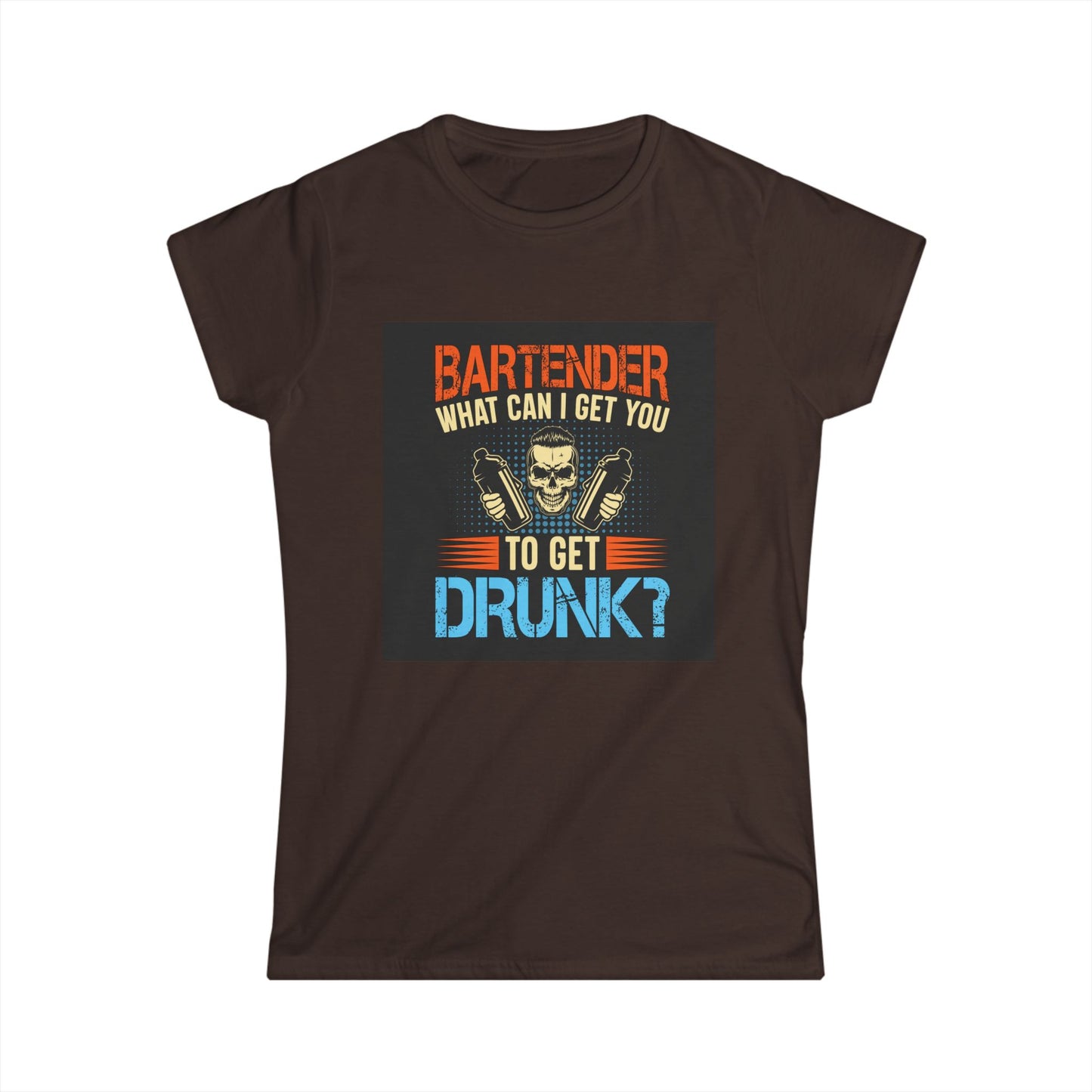 Bartender Funny Quote Women's Softstyle Tee - Great for Parties, Birthdays, Gifts for Bartenders, Pub Crawl, Drinking Events