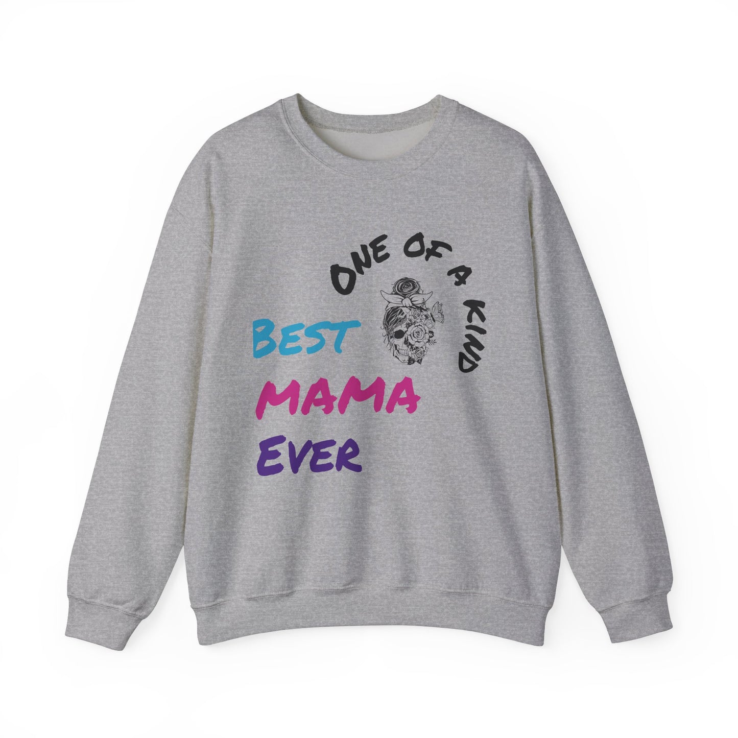 Best Mama Ever Crewneck Sweatshirt - One of a Kind Gift for Moms