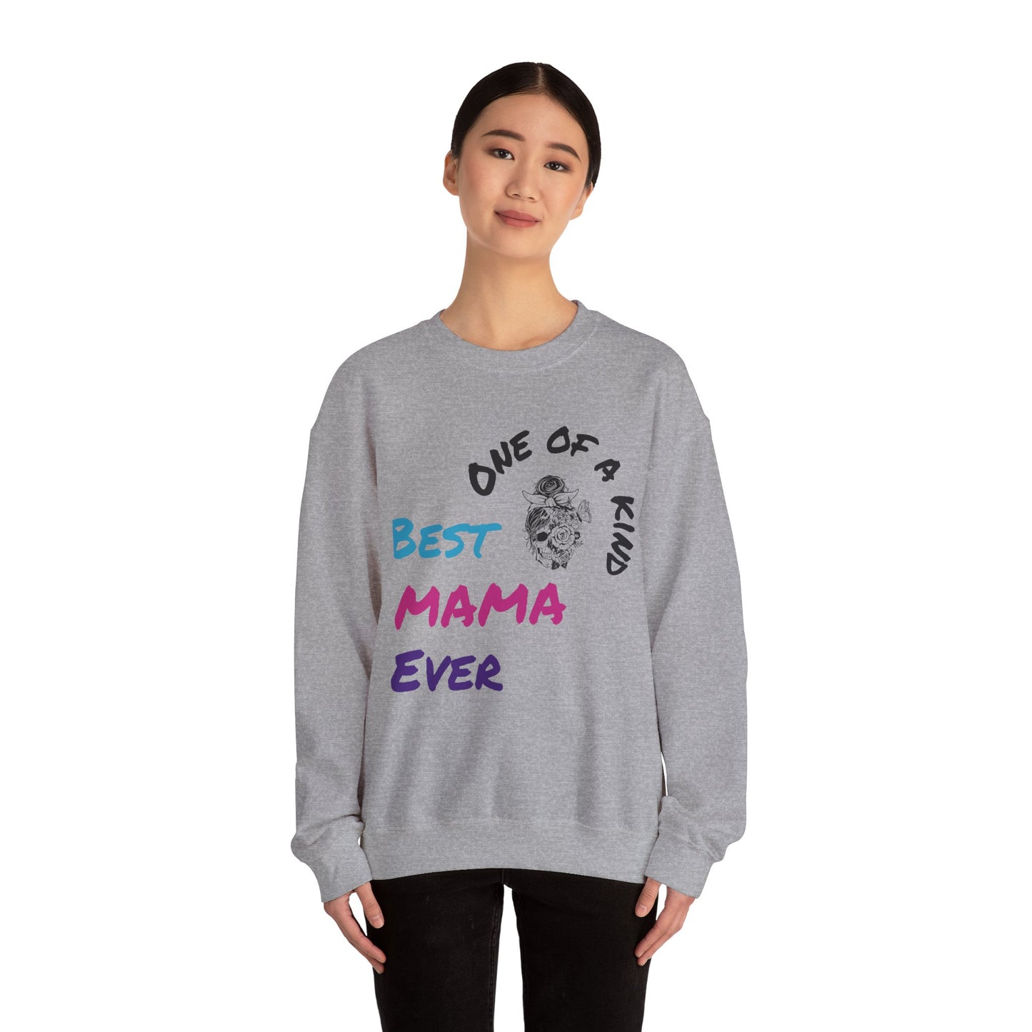 Best Mama Ever Crewneck Sweatshirt - One of a Kind Gift for Moms