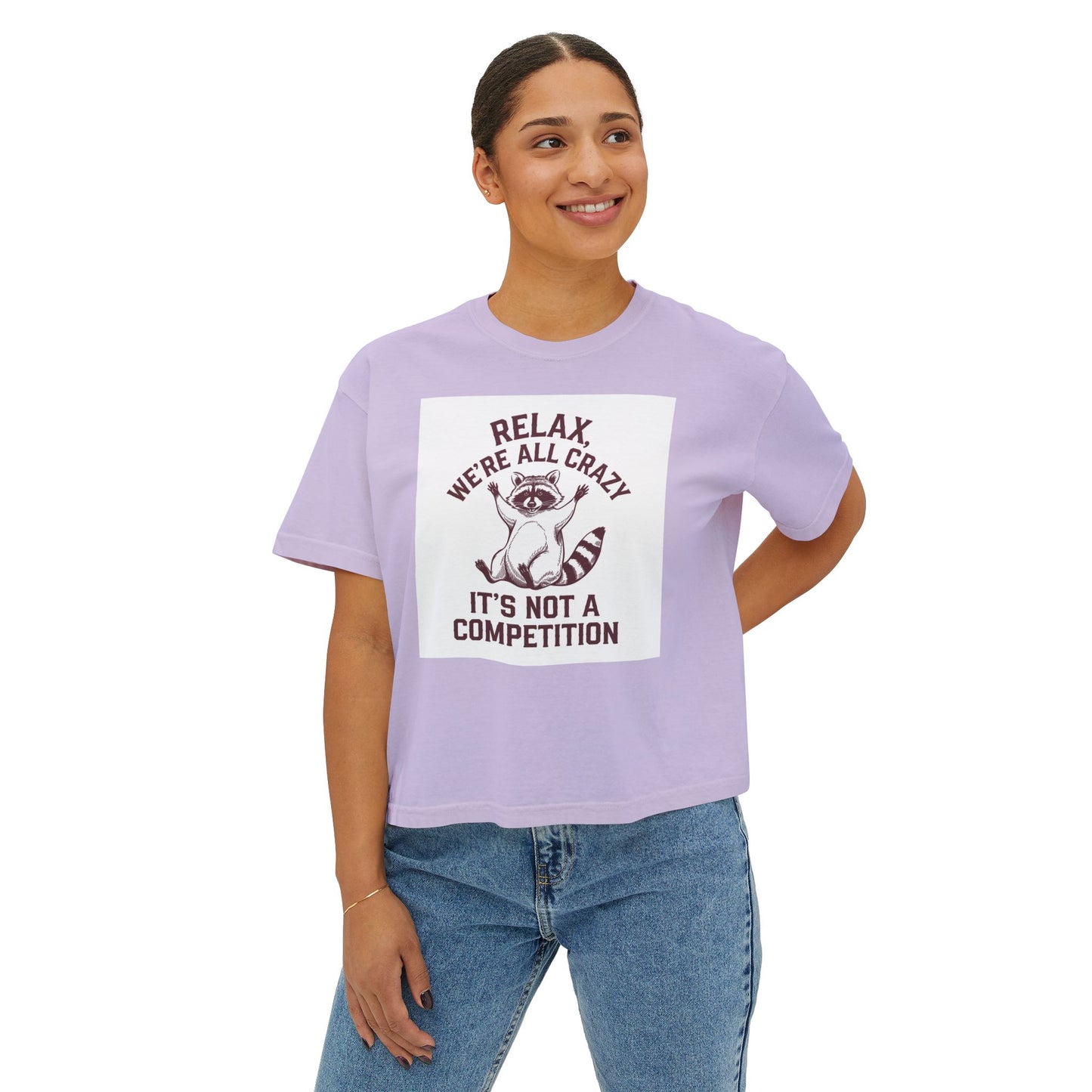 Women's Boxy Tee - Relax We're All Crazy Funny Graphic Top