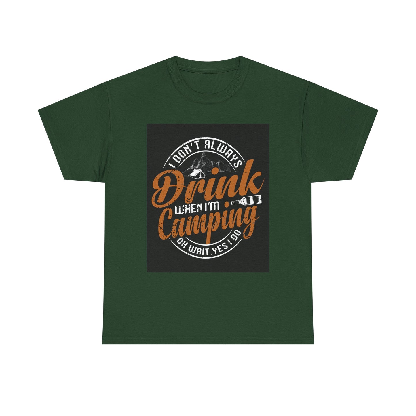 Unisex Heavy Cotton Tee - "I Don't Always Drink When I'm Camping" Design