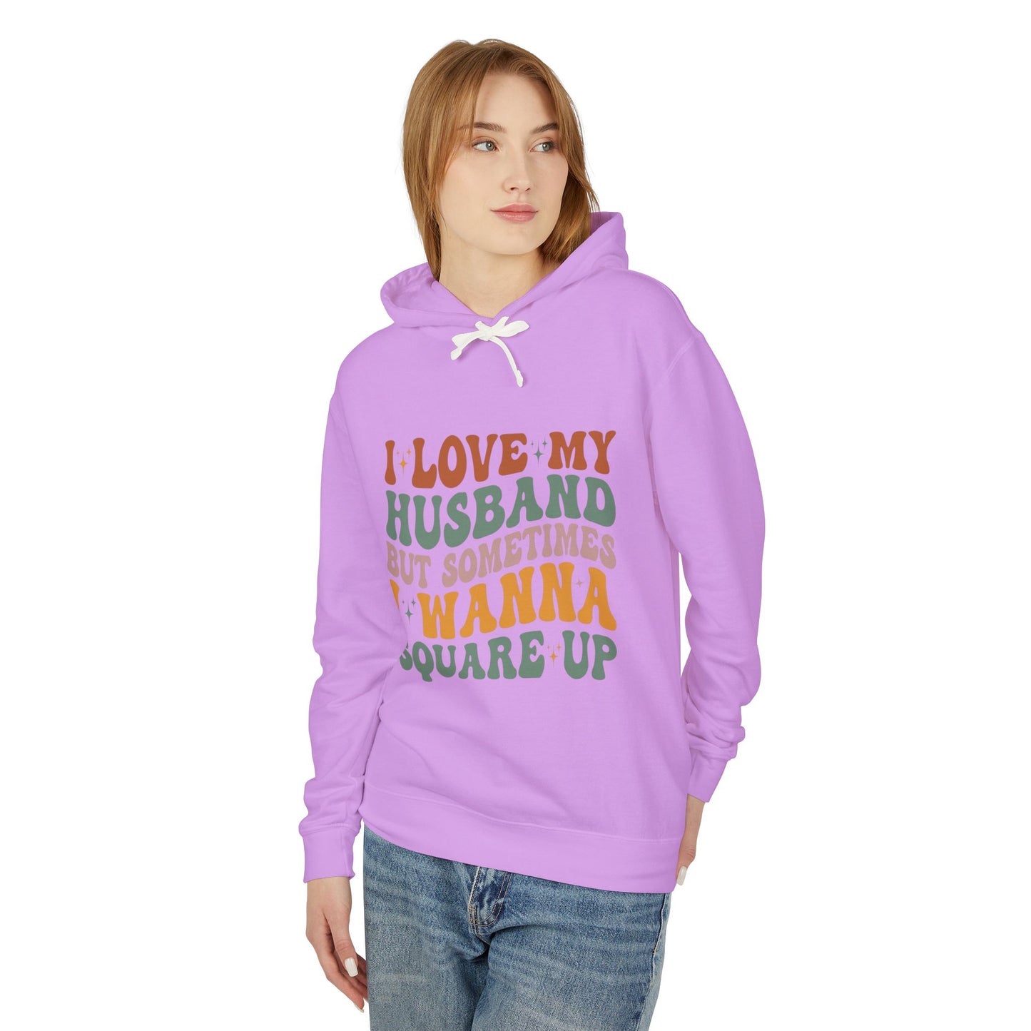 Fun Quote Unisex Lightweight Hooded Sweatshirt, Perfect for Everyday Wear, Gifts for Couples, Anniversary, Relaxed Style