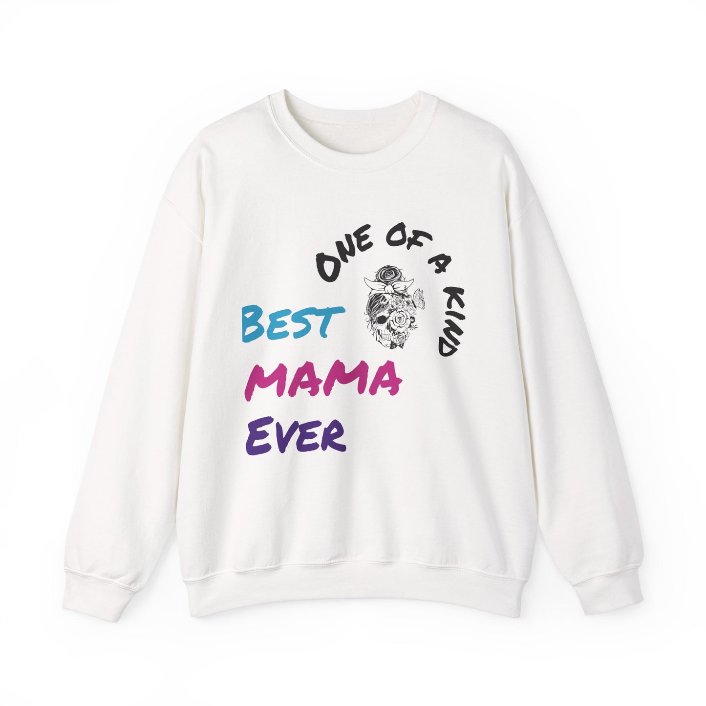 Best Mama Ever Crewneck Sweatshirt - One of a Kind Gift for Moms