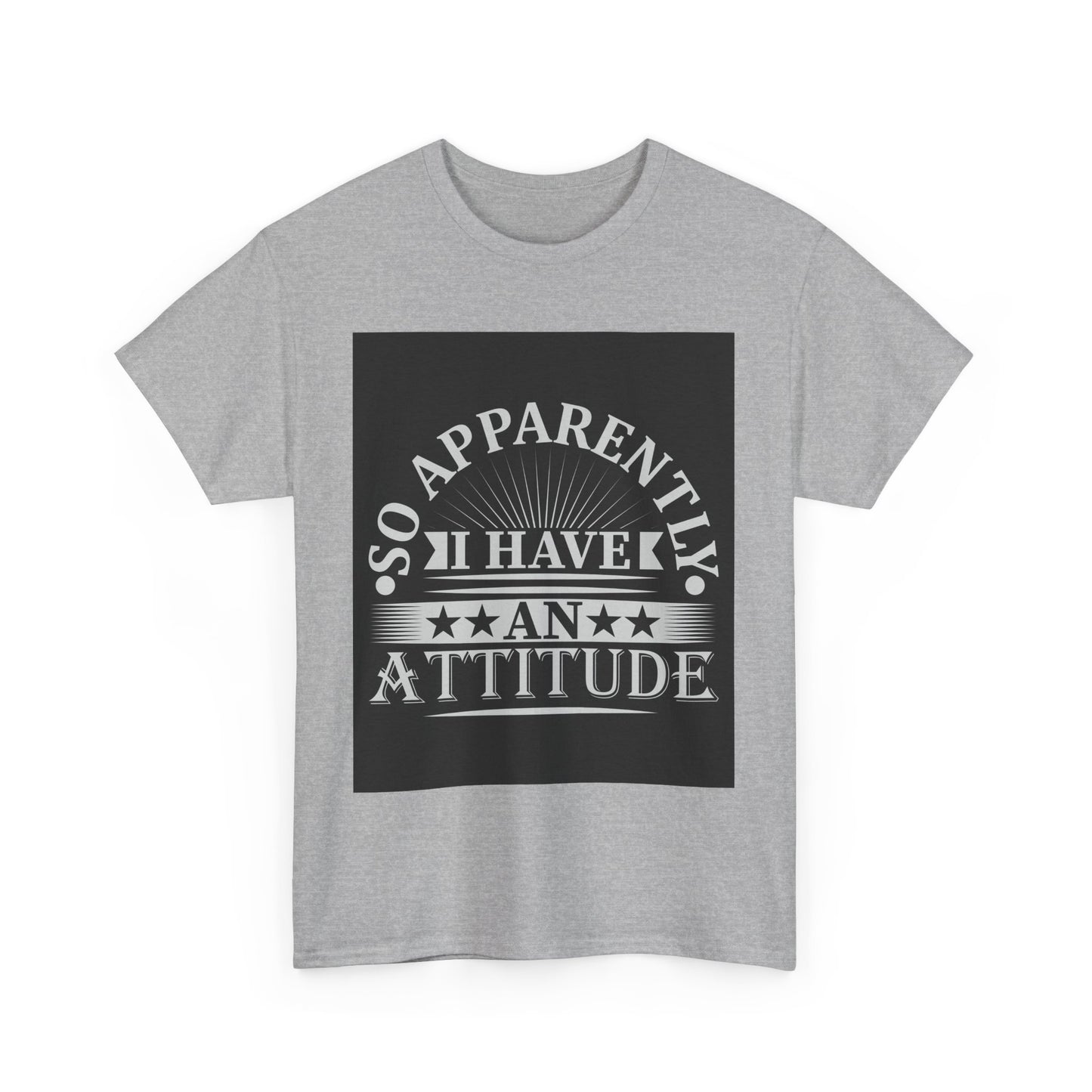 Attitude Statement Tee - Unisex Heavy Cotton Shirt, Casual Wear, Gift for Friends, Everyday Comfort, Fun Attitude Apparel